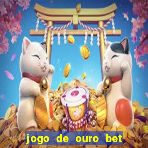 jogo de ouro bet codigo promocional